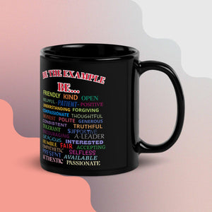 "BE THE EXAMPLE"  Black Glossy Mug