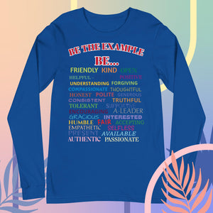 "BE THE EXAMPLE"  Unisex Long Sleeve Tee